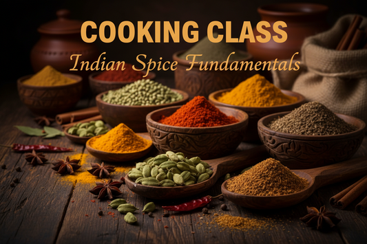 Cooking Classes -  Indian Spice Fundamentals